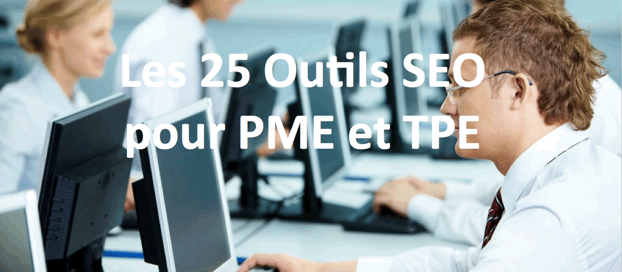 25 outils SEO pour les TPE/PME