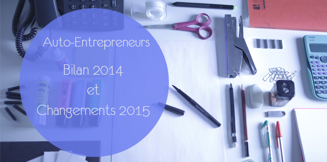 Bilan auto-entrepreneur 2014 et changements 2015 | Actualité Auto-Entrepreneur