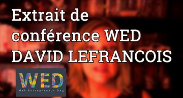 DAVID LEFRANCOIS – Extrait de sa CONFERENCE Neuromarketing au WED