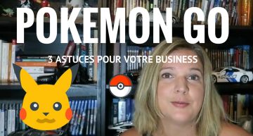 Pokemon GO – 3 astuces pour votre business